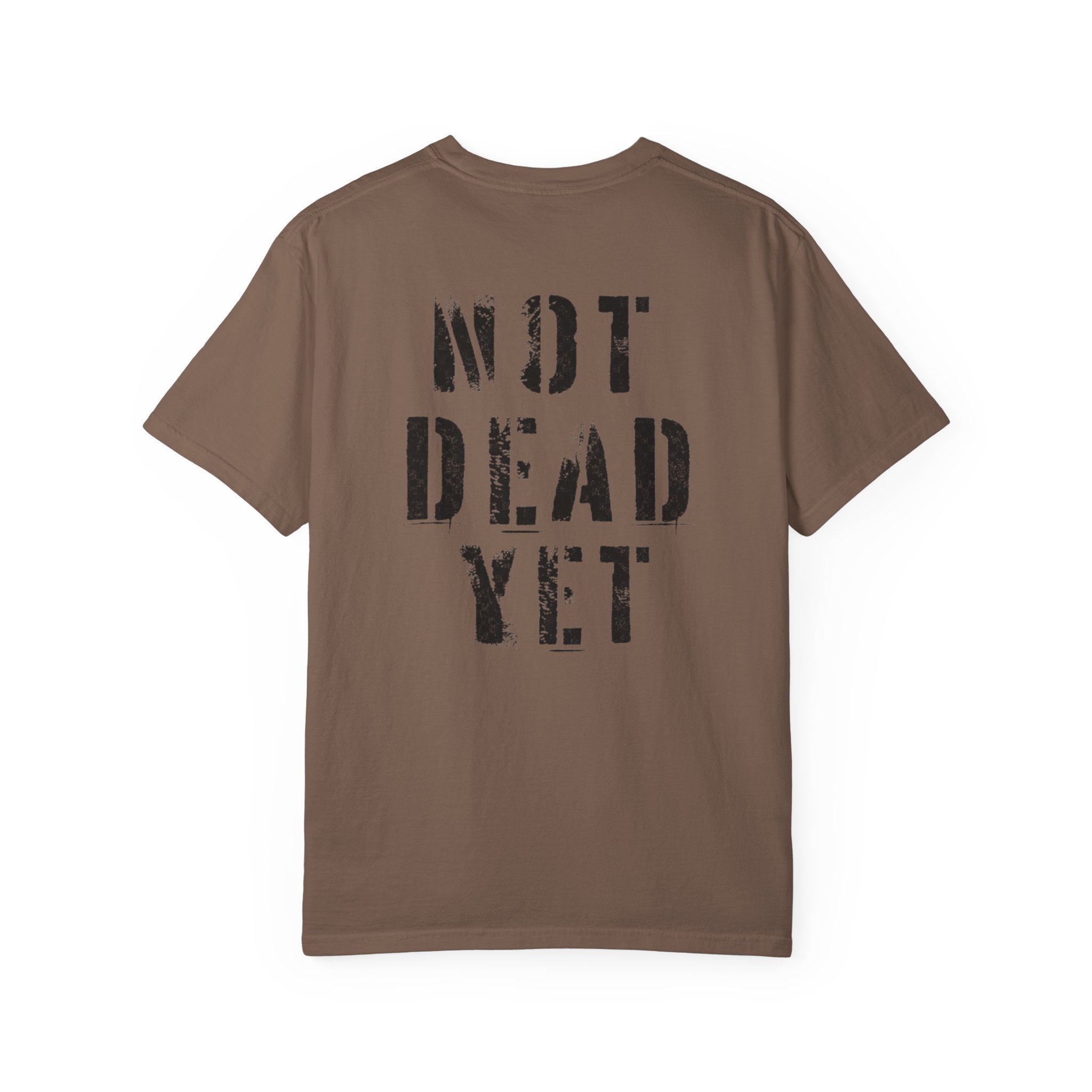 NOT DEAD YET Tee