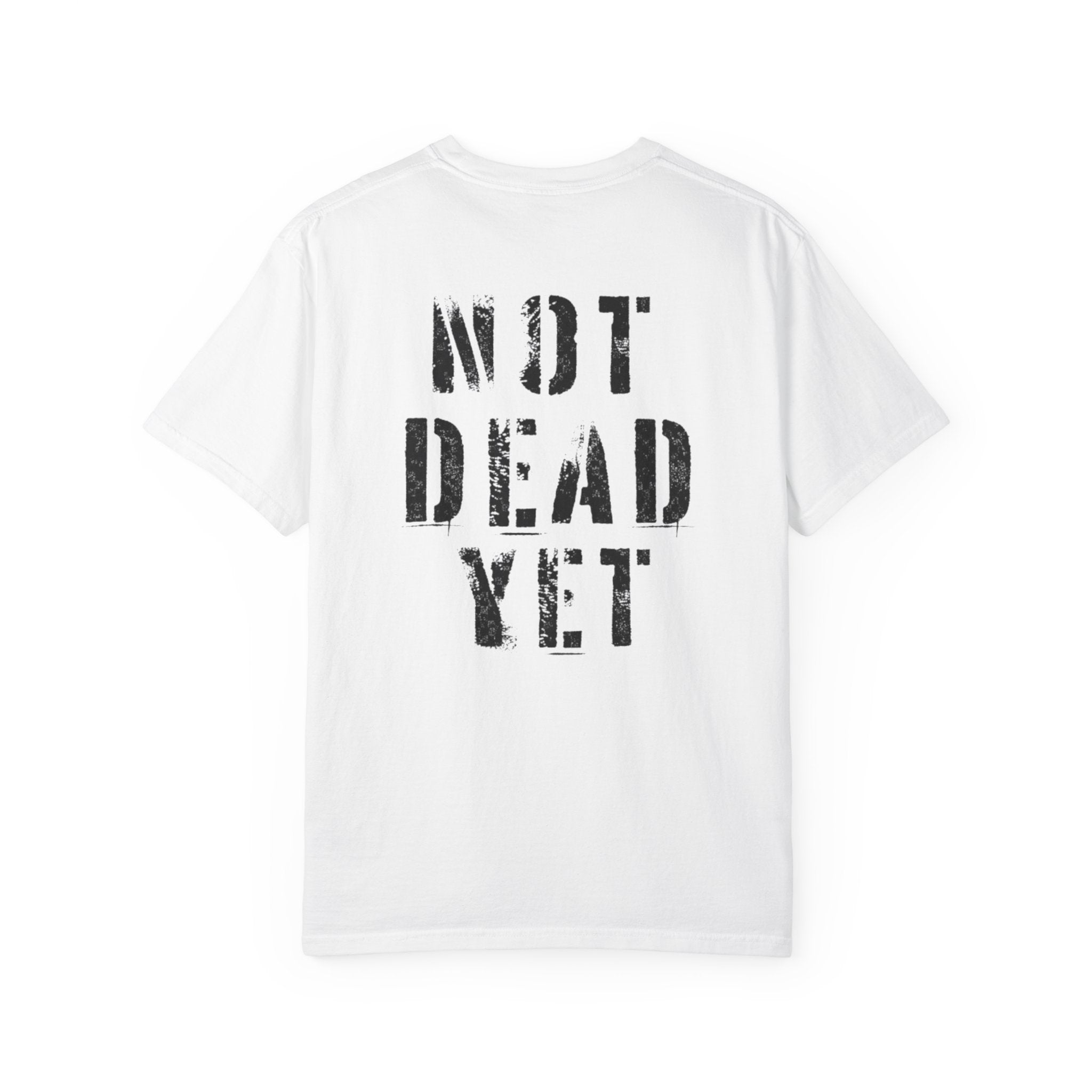 NOT DEAD YET Tee