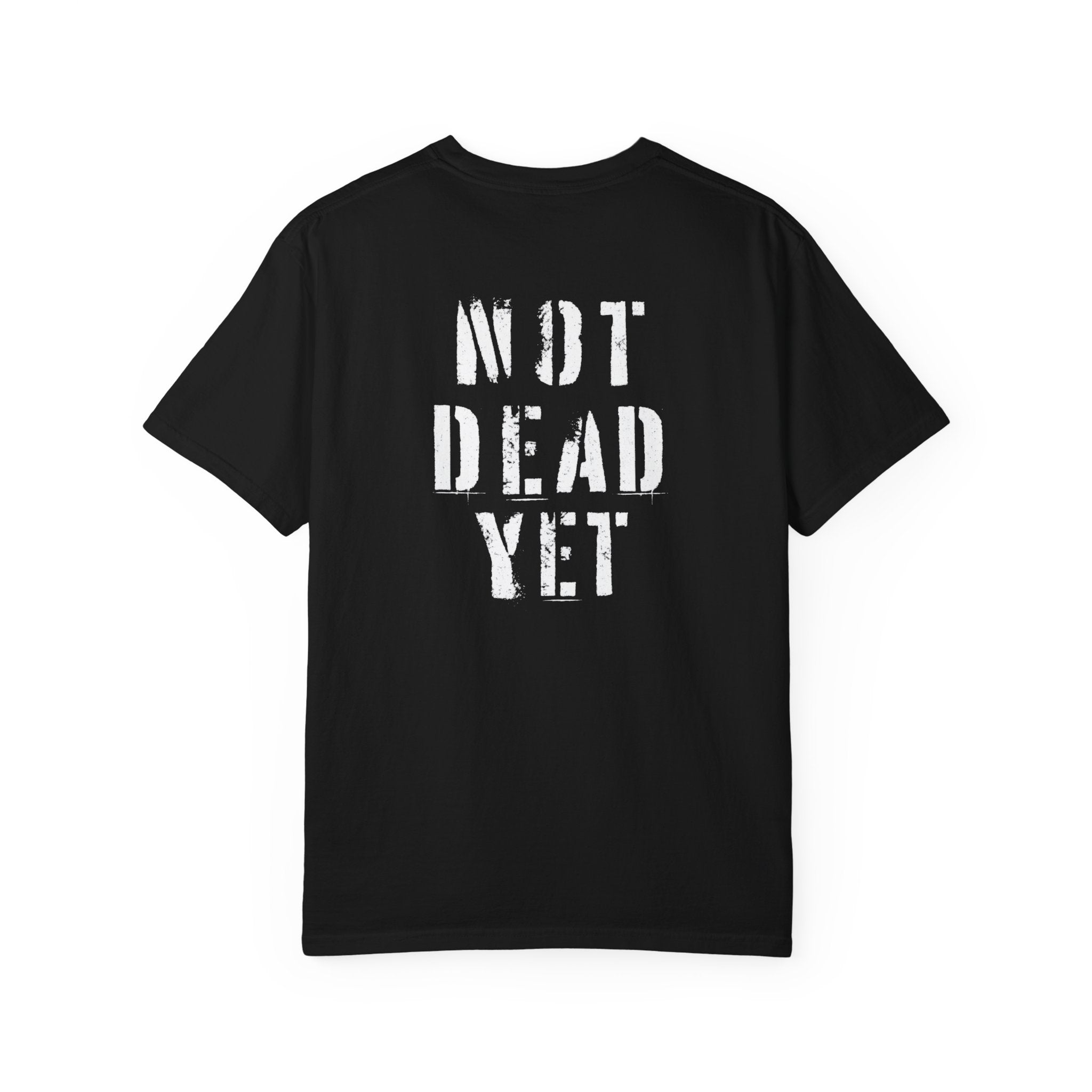 NOT DEAD YET Tee