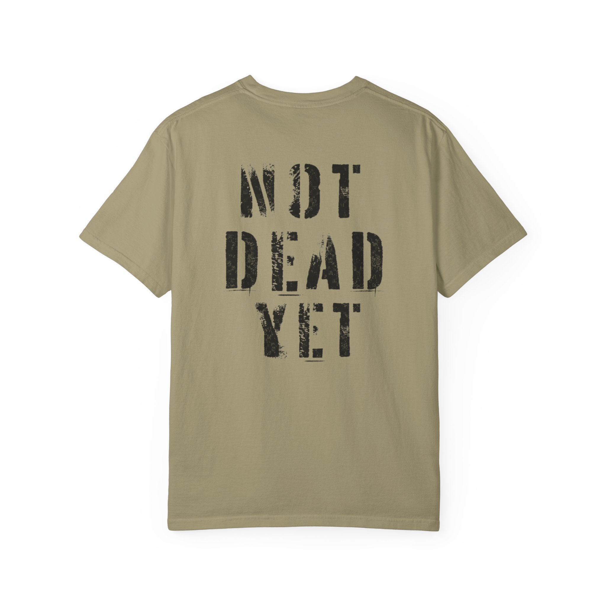 NOT DEAD YET Tee