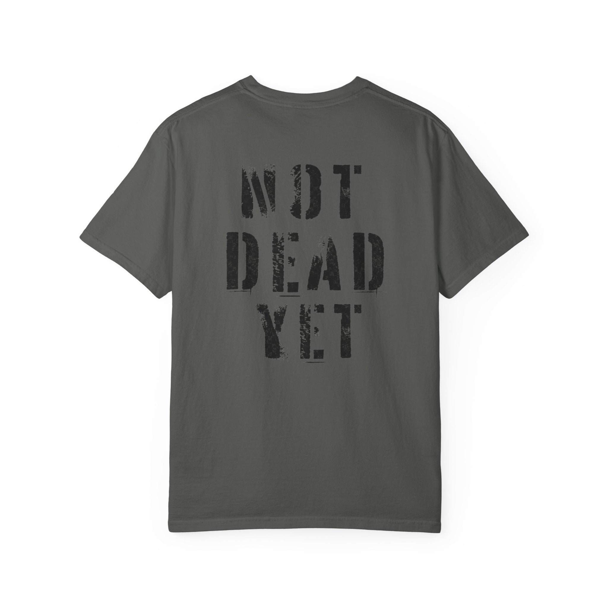 NOT DEAD YET Tee